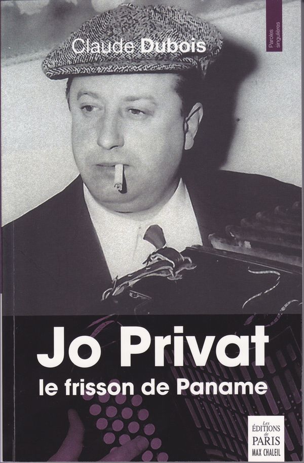 JO PRIVAT - le frisson de Paname - livre de Claude DUBOIS JO PRIVAT - le frisson de Paname - livre de Claude DUBOIS